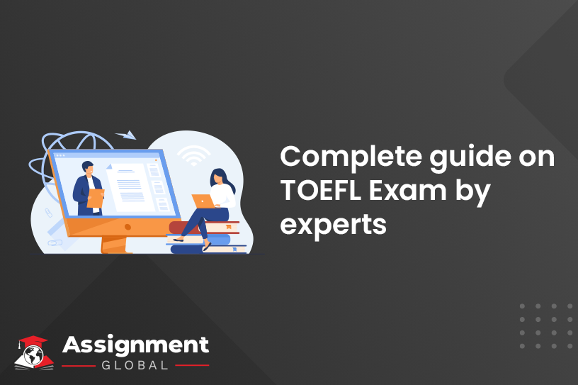 Complete Guide On Toefl Exam By Experts