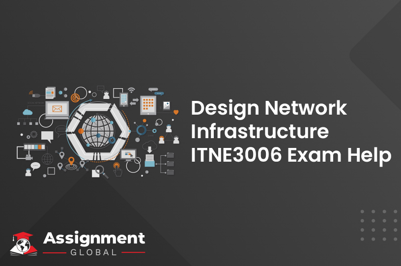 Design Network Infrastructure ITNE3006 Exam Help
