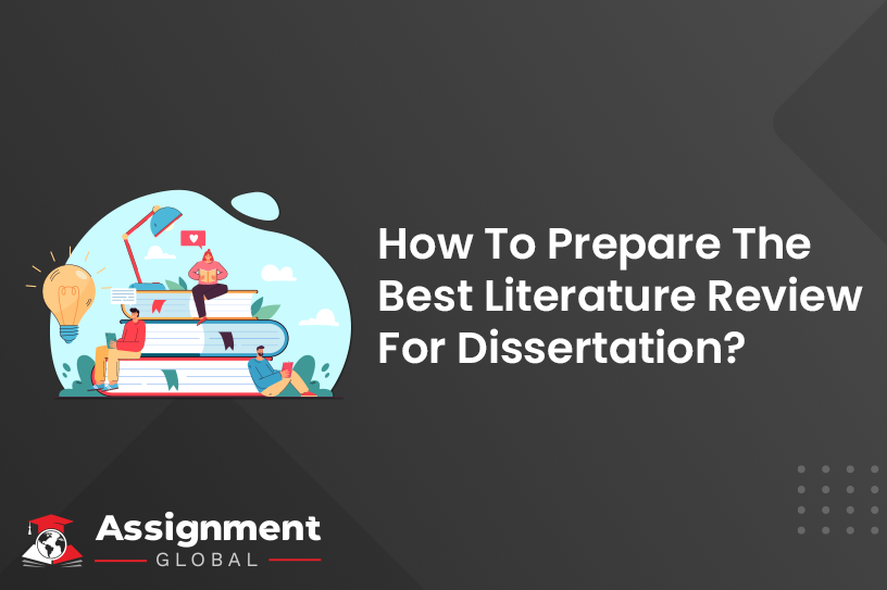 How To Prepare The Best Literature Review For Dissertation?