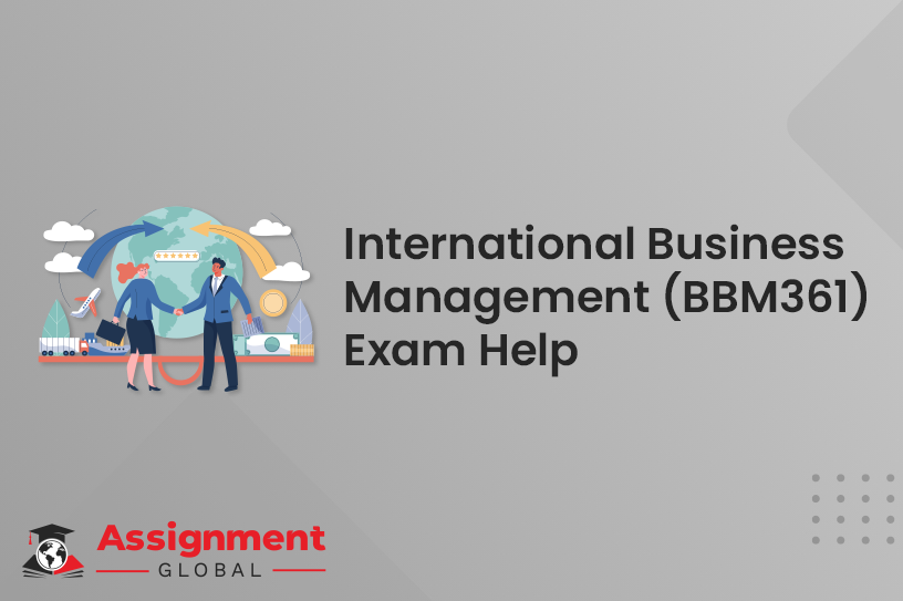 International Business Management (BBM361) Exam Help