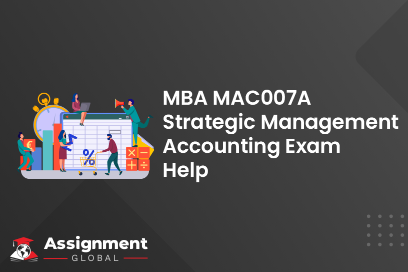 MBA MAC007A Strategic Management Accounting Exam Help