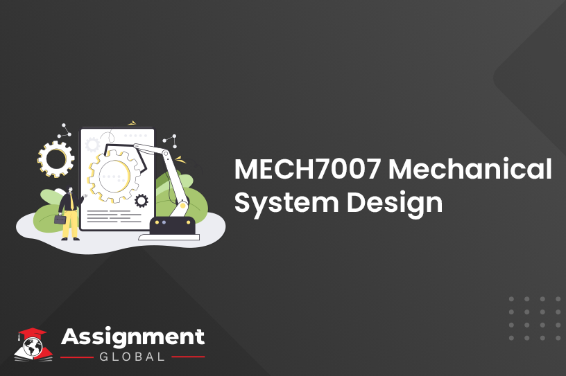 MECH7007 Mechanical System Design