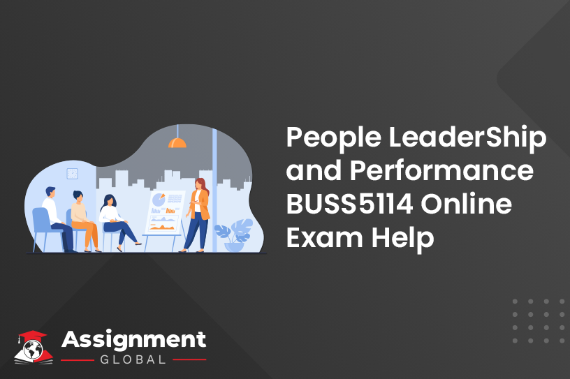 People Leadership And Performance BUSS5114 Online Exam Help