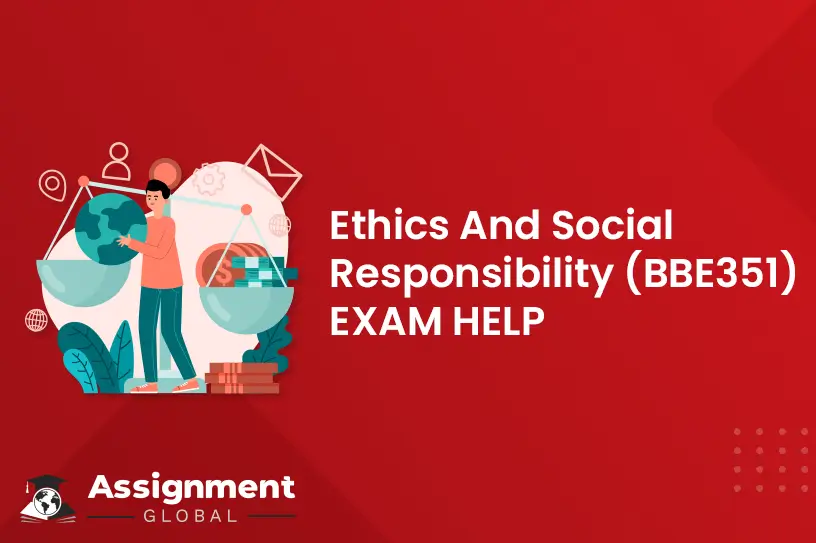 Ethics And Social Responsibility BBE351 Exam Help