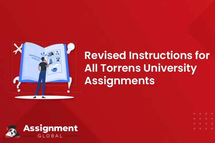 Revised Instructions For All Torrens University Assignments