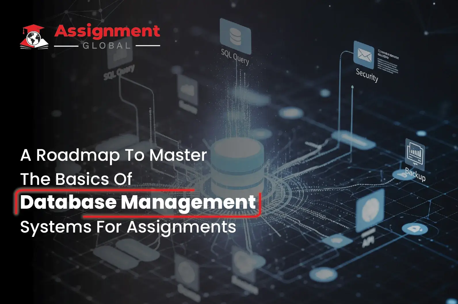 A Roadmap To Master The Basics Of Database Management Systems For Assignments