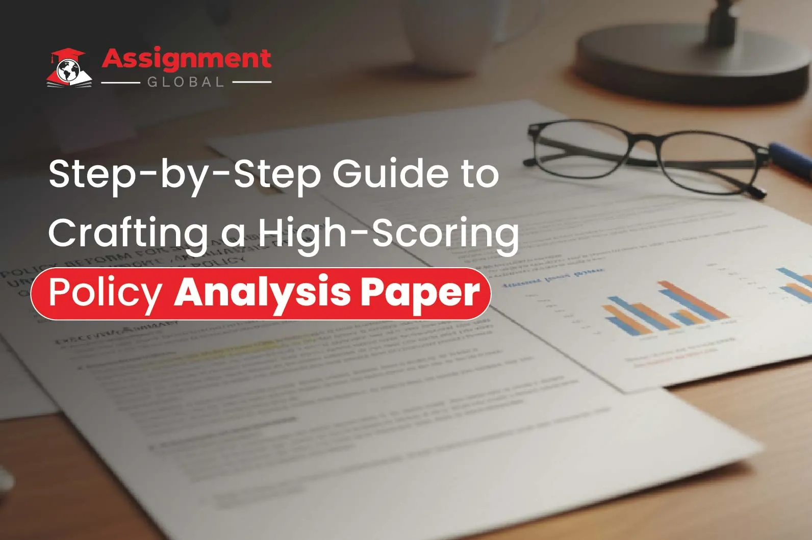 Step-by-Step Guide to Crafting a High-Scoring Policy Analysis Paper