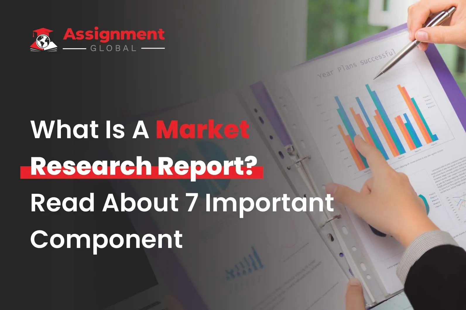 What Is A Market Research Report - Read About 7 Important Components