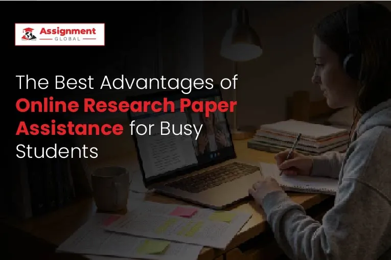 Best-Advantages-of-Online-Research-Paper-Assistance-for-Busy-Students